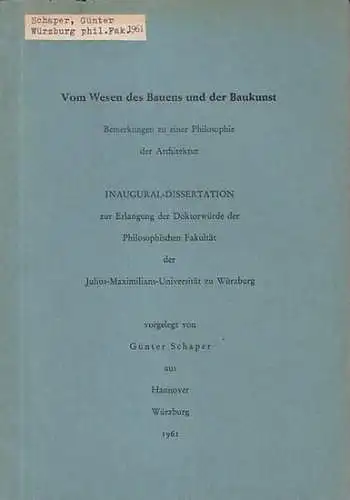 Schaper, Günter: Vom Wesen des Bauens und der Baukunst. Bemerkungen zu einer Philosophie der Architektur. 