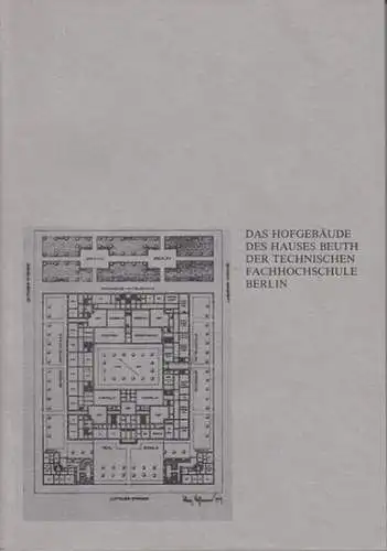 Arbeitsgruppe Baukonstruktion TF Berlin (Hrsg.) - Arnold, Od (Red.): Das Hofgebäude des Hauses Beuth der Technischen Fachhochschule Berlin : Darstellung zur Geschichte und Dokumentation zum baulichen Bestand. 