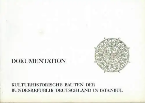 Istanbul. - Herausgeber: Bundesbaudirektion. Mit Vorwort von F. M. Sitte. Redaktion: Josef Joraschek: Dokumentation - Kulturhistorische Bauten der Bundesrepublik Deutschland in Istanbul. 