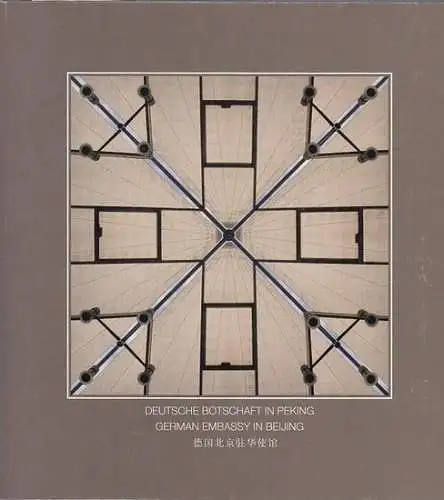 Bundesamt für Bauwesen und Raumordnung Berlin. - Franz Müntefering (Grußwort): Deutsche Botschaft in Peking.  German Embassy in Beijing. In deutscher, englischer und chinesischer Sprache. In german, english and chinese language. 