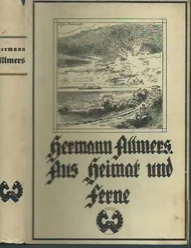 Allmers, Hermann: Aus Heimat und Ferne. Eine Auswahl aus dem dichterischen Werk bearbeitet von Kurd Schulz unter Mitwirkung der Hermann Allmers-Gesellschaft (= Von der Weser...