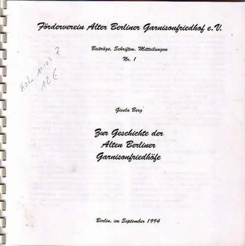 Berg, Gisela: Zur Geschichte der Alten Berliner Garnisonfriedhöfe (Wiedergabe eines Vortrages vom 19.1.1994). Herausgeber: Förderverein Alter Berliner Garnisonfriedhof e.V., Beiträge, Schriften, Mitteilungen, Nr. 1. 