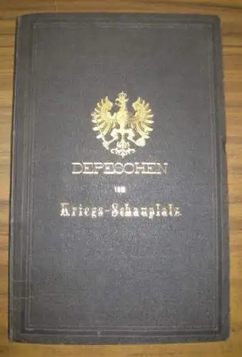 Kriegsdepeschen: Depeschen 1-25 vom Kriegs-Schauplatz. (1866) beginnend mit 1ste Depesche Berlin, den 19. Juni 1866. 