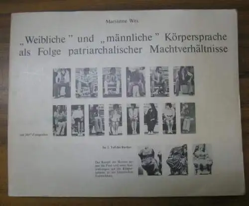 Wex, Marianne: 'Weibliche' und 'männliche' Körpersprache als Fole patriarchalischer Machtverhältnisse. Mit 2037 Fotografien. - Aus dem Inhalt: Körpersprache heutiger Frauen und Männer  / Der...