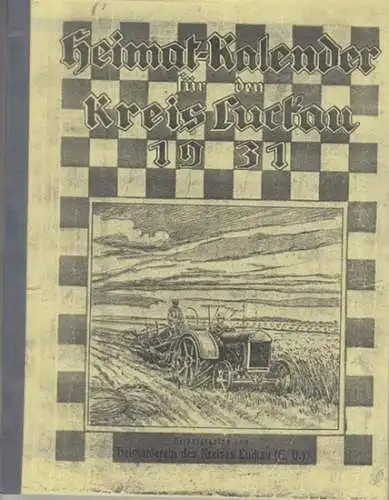 Luckau. - Heimatkalender. - Beiträge von A. Arndt über Johann Gottlieb Koppe, Heinrich Sohnrey, Meckel, Gerhard Wiesner, O. Eichler u. a: Heimat-Kalender für den Kreis...