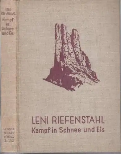 Riefenstahl, Leni. - Eingeleitet von Paul Ickes: Kampf in Schnee und Eis. Mit 155 Bildern. - Im Inhalt: Der heilige Berg / Der große Sprung...