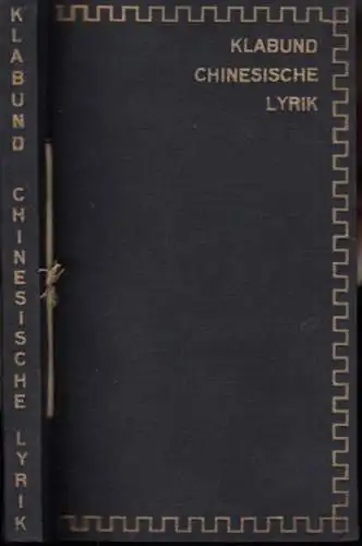 Klabund ( d. i. Alfred Henschke): Chinesische Lyrik ( = Dichtungen aus dem Osten, Band II ). 