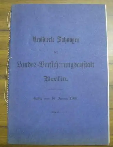 Berlin. - Landesversicherungsanstalt, Revidierte Satzungen der Landes-Versicherungsanstalt Berlin. Gültig vom 16. Januar 1906. - Beglaubigte Abschrift