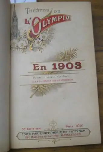 Theatre de l' Olympia. - Luc Malperthuis, Gustave Jonghbeys / Theo Hannon & Clem / Cirque Royal, direction: Ed. Wulff et autres: Collection de 11 programmes en 1 volume. - Contenu: 1) Theatre de l' Olympia en 1903. Revue a grand spectacle. 3e edition / 2)