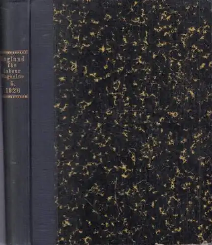 Labour Magazine, The: The Labour Magazine. Volume 5, complete with 12 numbers: May 1926 - April 1927. Official Monthly Journal of the Labour Movement. - From the contents: The development of the mining crisis / Can the Bolshevists 'consolidate' ? / The or