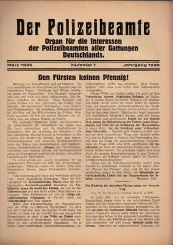 Polizeibeamte, Der: Der Polizeibeamte. Nr. 1, März 1926. Organ für die Interessen der Polizeibeamten aller Gattungen Deutschlands. Aus dem Inhalt: Den Fürsten keinen Pfennig!...