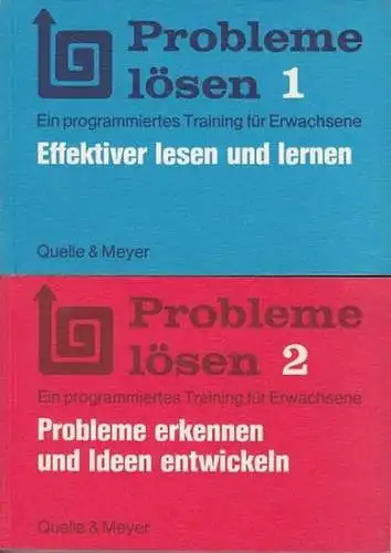 Layer, Hans und Schreiber, Wilfried K. mit Freibichler, Hans: Probleme lösen. Bände 1 und 2. 1: Effektiver lesen und lernen. Probleme lösen 2: Probleme erkennen...