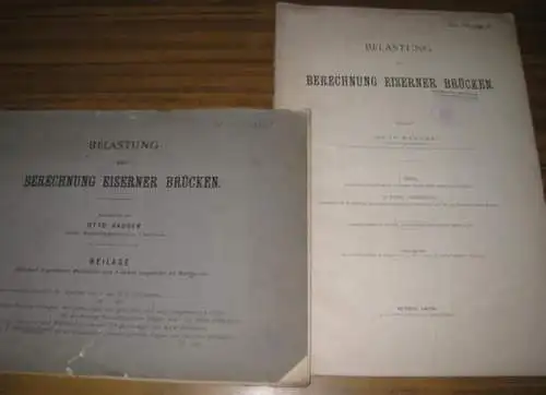 Hauger, Otto: Belastung von Berechnung eiserner Brücken. I. Vergleichende Betrachtung der in einzelnen Staaten hierfür erlassenen Vorschriften. II. Vorschlag: Vorschriften für die Belastung, Querschnittsbestimmung und...