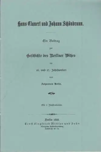 BerlinArchiv herausgegeben von Hans-Werner Klünner und Helmut Börsch-Supan. -  Bolte, Johannes (Autor): Hans Clauert und Johann Schönbrunn. Ein Beitrag zur Geschichte des Berliner Witzes...