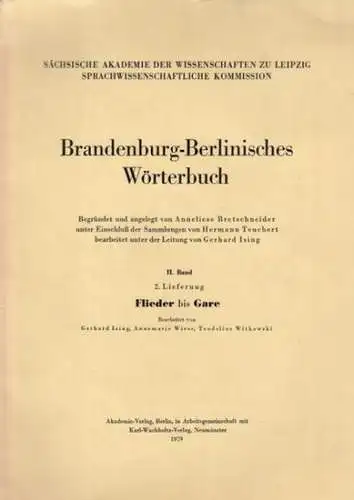 Brandenburg - berlinisches Wörterbuch. - Herausgeber: Sächsische Akademie der Wissenschaften zu Leipzig, sprachwissenschaftliche Kommission. - Begründet von Anneliese Bretschneider. - Bearbeiter: Gerhard Ising u. a:...