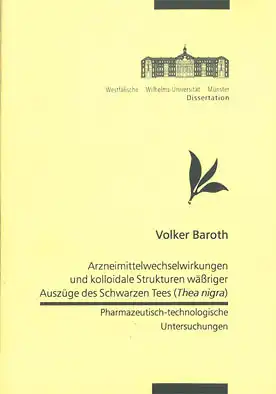 Arzneimittelwechselwirkungen und kolloidale Strukturen wäßriger Auszüge des Schwarzen Tees (Thea nigra). 