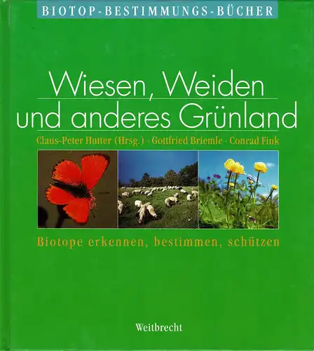 Weitbrecht-Biotop-Bestimmungsbücher: Wiesen, Weiden und anderes Grünland. Biotope erkennen, bestimmen, schützen. 