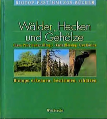 Weitbrecht-Biotop-Bestimmungsbücher: Wälder, Hecken und Gehölze. Biotope erkennen, bestimmen, schützen. 