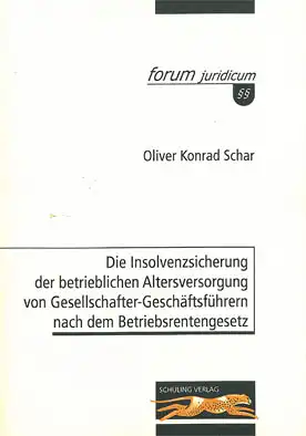 Die Insolvenzsicherung der betrieblichen Altersversorgung von Gesellschafter-Geschäftsführern nach dem Betriebsrentengesetz. 