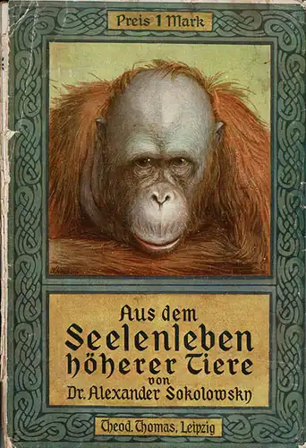 Aus dem Seelenleben höherer Tiere. 