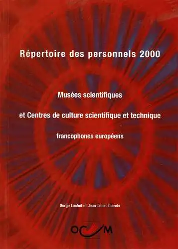 Répertoire des personnels 2000. Musées scientifiques et Centres de culture scientifique et techniqe francophones européens. 