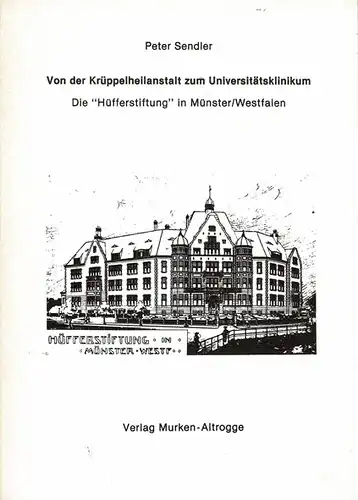 Von der Krüppelheilanstalt zum Universitätsklinikum. 