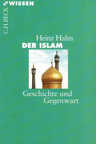 Der Islam. Geschichte und Gegenwart. 