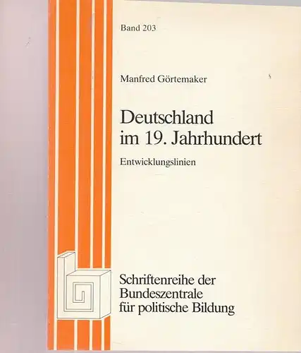 Deutschland im 19. Jahrhundert. Entwicklungslinien. Schriftenreihe der Bundeszentrale für politische Bildung, Bd. 203. 