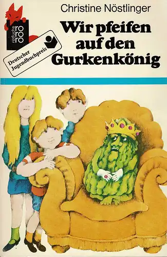 Wir pfeifen auf den Gurkenkönig. Wolfgang Hogelmann erzählt die Wahrheit, ohne auf die Deutschlehrergliederung zu verzichten. Ein Kinderroman. 