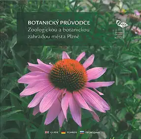 Botanischer Garten: Botanicky Pruvodce. Zoologickou a botanickou zahradou mesta Plzne. 