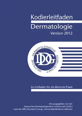Kodierleitfaden Dermatologie, Version 2012. Ein Leitfaden für die klinische Praxis. 