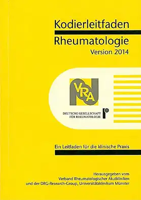 Kodierleitfaden Rheumatologie 2014. Ein Leitfaden für die klinische Praxis. 