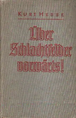 Über Schlachtfelder vorwärts! Mit dem siegreichen Heer durch Frankreich 1940 [mit Kartenwerk und handschriftlicher Zueignung unter Militärs von 1941 mit Feldpoststempel]. 