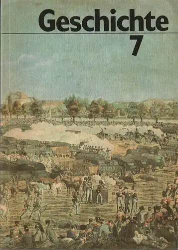 Geschichte. Lehrbuch für Klasse 7 [Reformation 1517 - Kommunistisches Manifest 1848]. 