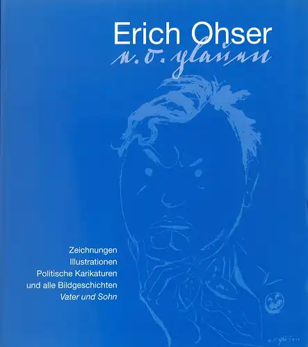 Erich Ohser. e. o. Plauen. Zeichnungen, Illustrationen, politische Karrikaturen und alle Bildgeschichten Vater und Sohn. Katalog zur Ausstellung im Wilhelm-Busch-Museum Hannover - Deutsches Museum für...