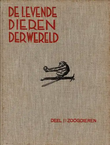 De Levende Dieren Der Wereld : Deel I Zoogdieren. 