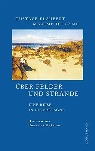 Über Felder und Strände. Eine Reise in die Bretagne. 