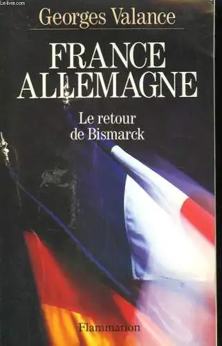 France-Allemagne. Le retour de Bismarck. 