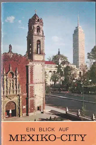 Staatliches Mexikanisches Fremdenverkehrsbüro: Ein Blick auf Mexiko-City, Stadt der Freundschaft. 