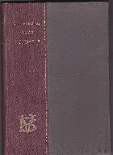 Bleibtreu, Karl: Vivat Friedericus! Psychologische Schlachtdichtungen. II. (2.) Band. Von Zorndorf bis Torgau. 