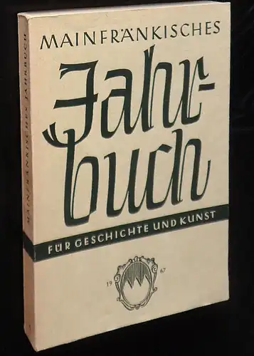 Freunde Mainfränkischer Kunst und Geschichte e.V. (Hrsg.): Mainfränkisches Jahrbuch für Geschichte und Kunst. Nr.19. 