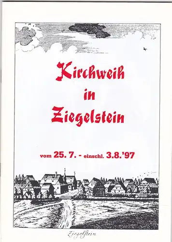 Kirchweih in Ziegelstein vom 25.7.- einschl. 3.8..'97. 