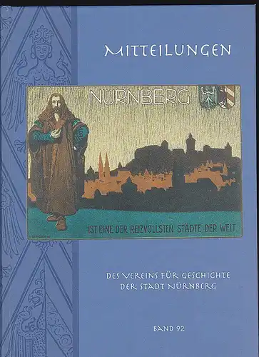 Diefenbacher, Michael, Fischer-Pache, Wiltrud, & Wachter, Clemens (Eds.): Nürnberger Mitteilungen MVGN 92 / 2005, Mitteilungen des Vereins für Geschichte der Stadt Nürnberg. 