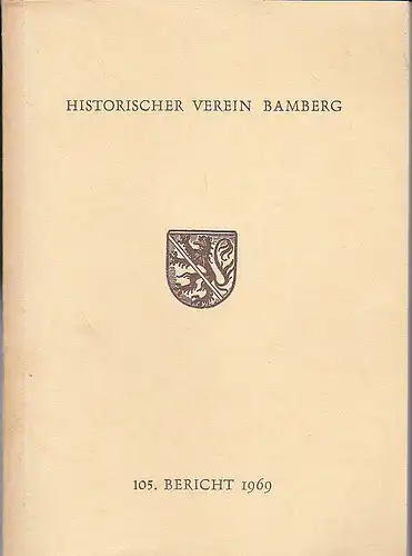 Historischer Verein Bamberg, (Hrsg.): 105. Bericht des Historischen Vereins für die Pflege der Geschichte des ehemaligen Fürstbistums Bamberg. 