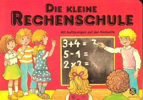 Die kleine Rechenschule. Mit Auflösungen auf der Rückseite. 