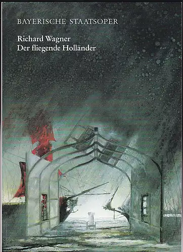 Bayerische Staatsoper: Programmheft:  Der fliegende Holländer- Richard Wagner. 