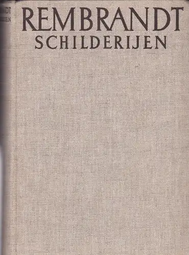 Bredius, A (Hrsg): Rembrandt Schilderijen 630 Afbeeldingen. 