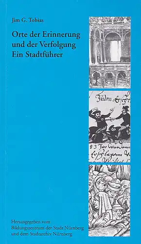 Tobias, Jim G: Orte der Erinnerung und Verfolgung: Ein Stadtführer. 