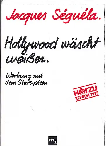 Seguela, Jaques: Hollywood wäscht weißer. Werbung mit dem Starsystem. 