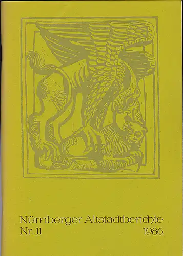 Altstadtfreunde Nürnberg: Nürnberger Altstadtberichte Nr. 11, 1986. 